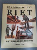 Frederik J. Weijs Een ambacht met Riet , Zwartsluis, Boeken, Ophalen of Verzenden, Gelezen