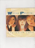 Single Wilson Phillips - You're in love, Cd's en Dvd's, Vinyl Singles, Ophalen of Verzenden, Zo goed als nieuw