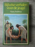 Bijbelse verhalen voor de jeugd - Hans Andreus, Ophalen of Verzenden