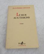 Le Mur aux Tessons  Jean-Pierre Ostende  Roman   uit 1989, Boeken, Taal | Frans, Gelezen, Jean-Pierre Ostende, Ophalen of Verzenden