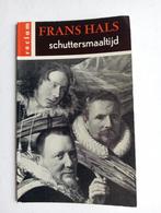 Frans Hals - Schuttersmaaltijd, Ophalen of Verzenden, Gelezen, Overige onderwerpen, Onbekend