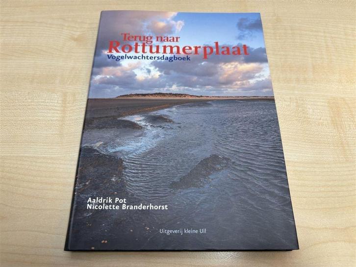 Terug naar Rottumerplaat — Vogelwachtersdagboek in Beeld, Boeken, Natuur, Zo goed als nieuw, Vogels, Ophalen of Verzenden