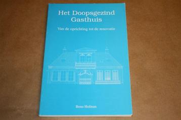 Het Doopsgezind Gasthuis - van de oprichting tot de renovati beschikbaar voor biedingen