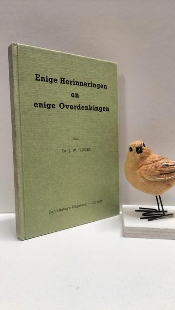 Slager, Ds. J.W.; Enige herinneringen en enige overdenkingen beschikbaar voor biedingen