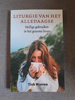 NIEUW! Tish Warren - Liturgie van het alledaagse, Boeken, Ophalen of Verzenden, Zo goed als nieuw, Tish Warren