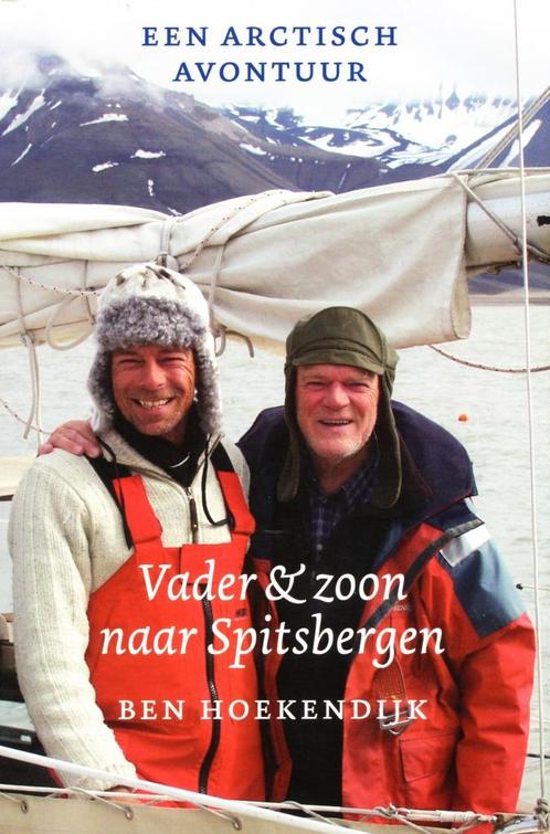 Vader en zoon naar Spitsbergen - Ben Hoekendijk Een arctisch, Boeken, Reisverhalen, Gelezen, Europa, Verzenden