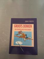 Groots Denken - John O'Keeffe, Ophalen of Verzenden, Zo goed als nieuw, Management