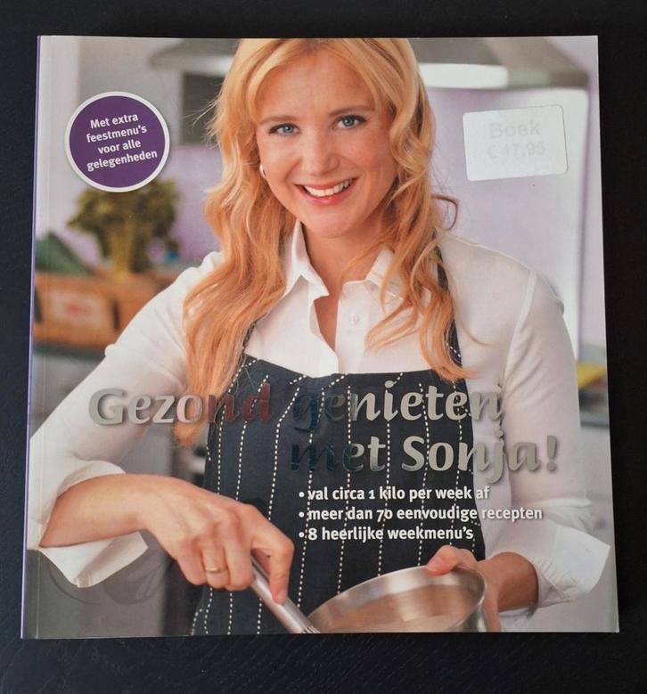 Gezond genieten met Sonja!, Boeken, Kookboeken, Zo goed als nieuw, Voorgerechten en Soepen, Hoofdgerechten, Nederland en België