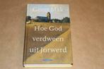 Hoe God verdween uit Jorwerd - Geert Mak, Boeken, Ophalen of Verzenden, Zo goed als nieuw, Nederland