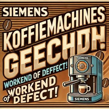 Siemens Koffiemachines Gezocht – Werkend of Defect! beschikbaar voor biedingen