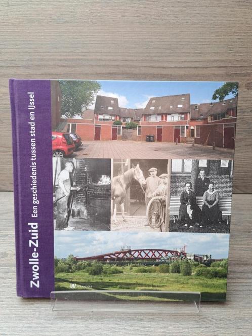 Zwolle-Zuid tussen stad en IJssel / een geschiedenis van, Boeken, Geschiedenis | Stad en Regio, Zo goed als nieuw, 20e eeuw of later