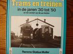 Trams en treinen in de jaren 30 tot 50. Remmo  St Muller, Boeken, Ophalen of Verzenden, Zo goed als nieuw, R St Muller, Trein