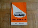 Fiat 127 Vraagbaak Werkplaatshandboek Nederlands, Boeken, Verzenden, Gelezen, Overige merken
