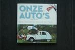 ONZE AUTO`S: Een TOCHTJE door de TIJD....., Ophalen of Verzenden, Zo goed als nieuw