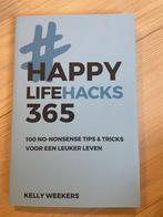 Kelly Weekers - Happy Lifehacks 365, Ophalen of Verzenden, Nieuw