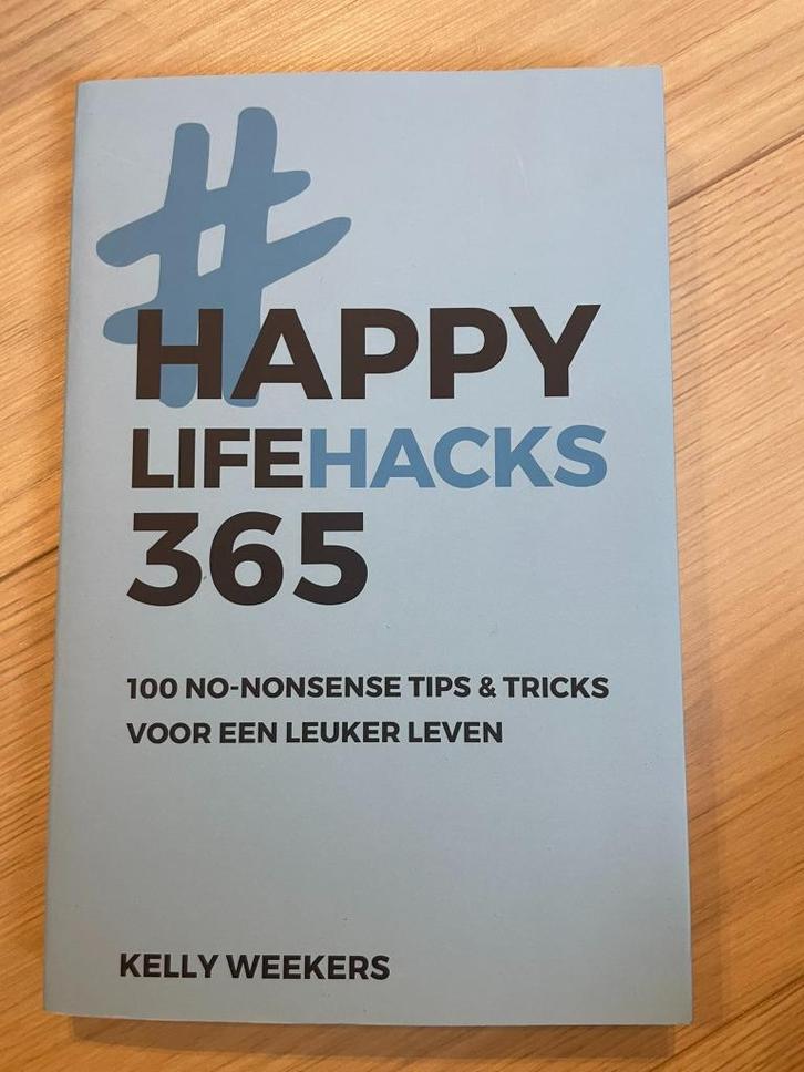 Kelly Weekers - Happy Lifehacks 365, Boeken, Overige Boeken, Nieuw, Ophalen of Verzenden