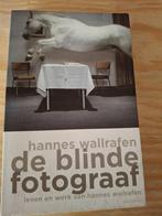 De blinde fotograaf " leven en werk van Hannes Wallrafen., Verzenden, Gelezen, Kunst en Cultuur