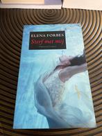 Sterf met mij - Elena Forbes Thriller, Ophalen of Verzenden, Gelezen, Nederland