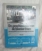 De geschiedenis van de blauwe tram, Boeken, Geschiedenis | Stad en Regio, 20e eeuw of later, Ophalen of Verzenden, Zo goed als nieuw