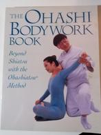 The Ohashi Bodywork Book >> Beyond Shiatsu Ohashiatsu Method, Boeken, Ophalen, Zo goed als nieuw, Wataru Ohashi