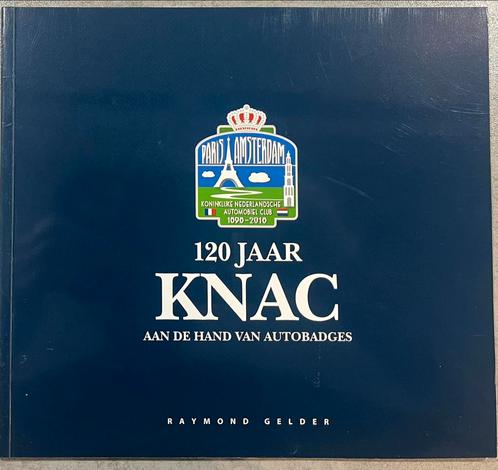 120 jaar KNAC Kon. Ned. Automobiel Club autobadges, Boeken, Auto's | Boeken, Zo goed als nieuw, Overige merken, Ophalen of Verzenden