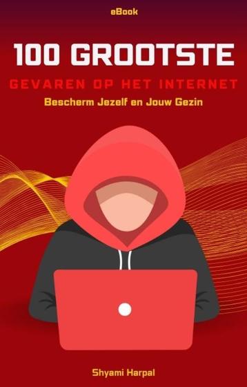 100 Grootste Gevaren op het Internet (ebook) beschikbaar voor biedingen