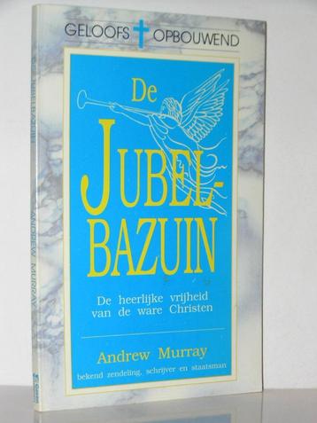 Andrew Murray - De jubelbazuin (onze heerlijke vrijheid) beschikbaar voor biedingen