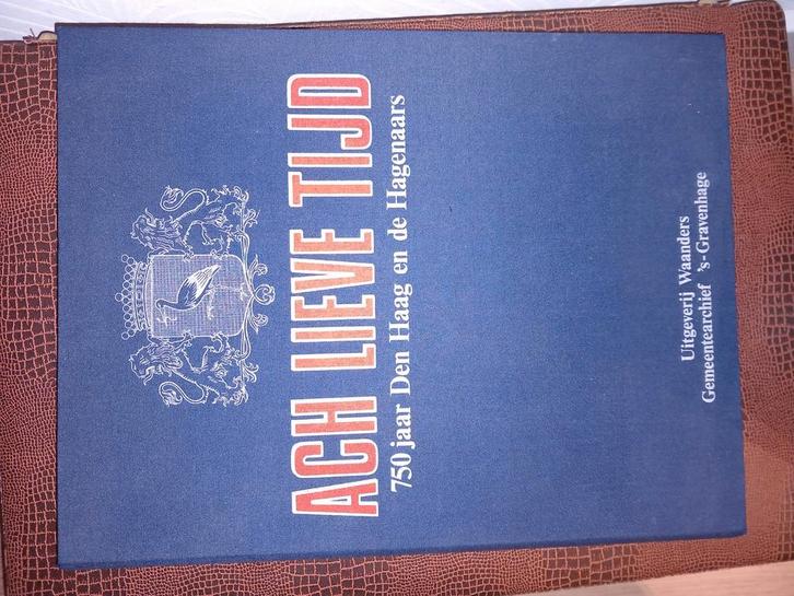 Ach Lieve Tijd - 750 jaar Den Haag, Boeken, Geschiedenis | Stad en Regio, Ophalen of Verzenden