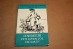 Linnaeus een leven vol bloemen [plantkunde] - 1964, Boeken, Ophalen of Verzenden, Gelezen