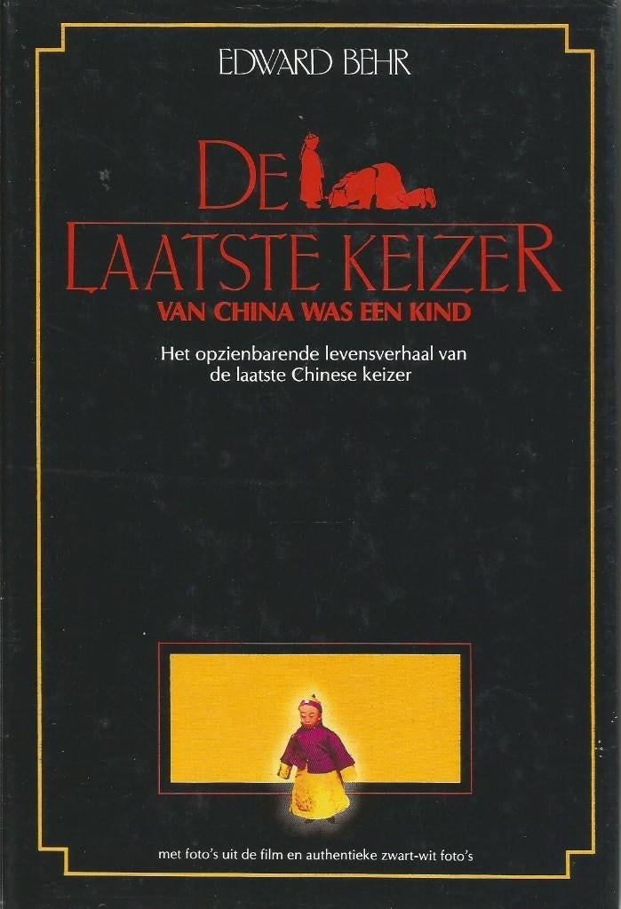 De laatste keizer van China was een kind	Edward Behr, Ophalen of Verzenden, Edward Behr