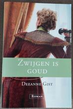 Deeanne Gist: Zwijgen is goud, Ophalen of Verzenden, Zo goed als nieuw, Nederland