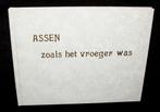 Assen Zoals Het Vroeger Was, Ophalen of Verzenden, Gelezen