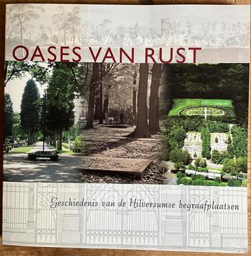 Oases van Rust. Geschiedenis vd Hilversumse Begraafplaatsen beschikbaar voor biedingen