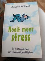 Xandria Williams - Nooit meer stress!, Ophalen of Verzenden, Zo goed als nieuw, Xandria Williams