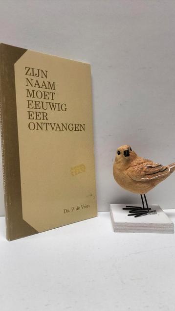 Vries, Ds. P. de; Zijn Naam moet eeuwig eer ontvangen  beschikbaar voor biedingen