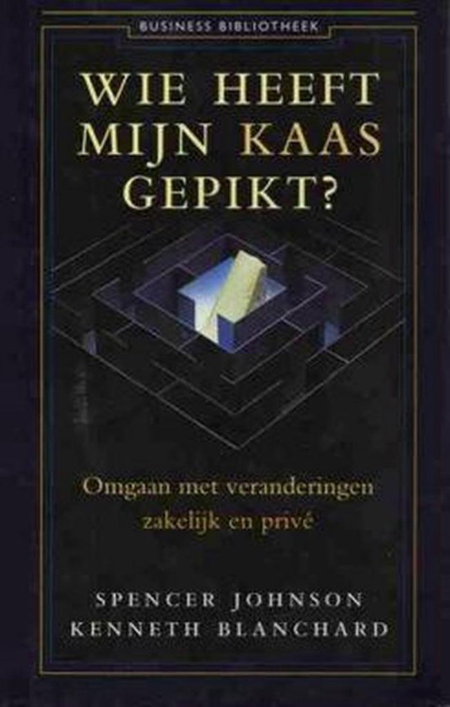 Wie heeft mijn kaas gepikt -SpencerJohnson Kenneth Blanchard, Boeken, Economie, Management en Marketing, Gelezen, Management, Ophalen of Verzenden