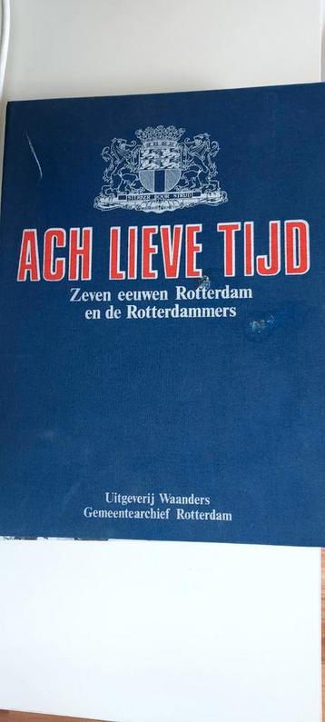 Ach Lieve Tijd, Zeven eeuwen Rotterdam en de Rotterdammers beschikbaar voor biedingen