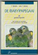 De (baby)papegaai als gezelschapsdier, Gelezen, T. Tijssen-van 't Kruis, Ophalen of Verzenden, Vogels