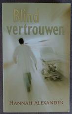 Hannah Alexander: Blind vertrouwen, Ophalen of Verzenden, Zo goed als nieuw