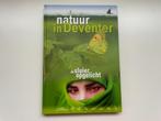 D142 De natuur in Deventer. De Sluier opgelicht, Ophalen of Verzenden, Zo goed als nieuw, Natuur algemeen