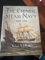 The Chinese Steam Navy 1862-1945 - Richard N J Wright, Ophalen of Verzenden, 19e eeuw, Zo goed als nieuw, Azië