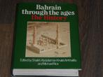 Bahrain through the ages  the History, Non-fictie, Verzenden, Zo goed als nieuw, Div.