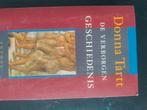 De verborgen geschiedenis Donna Tartt, Boeken, Ophalen of Verzenden, Zo goed als nieuw, Nederland, Donna Tartt