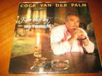 Cock van der Palm: Kom blijf bij mij vannacht, Ophalen of Verzenden, Zo goed als nieuw, Nederlandstalig, Single