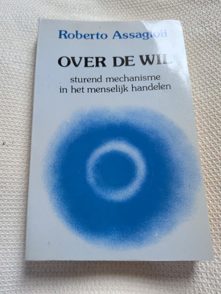 Over de Wil - Roberto Assagioli, Boeken, Psychologie, Zo goed als nieuw, Klinische psychologie, Ophalen of Verzenden