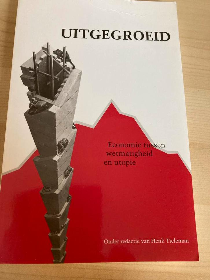 Uitgegroeid - Economie tussen wetmatigheid en utopie, Boeken, Economie, Management en Marketing, Gelezen, Economie en Marketing