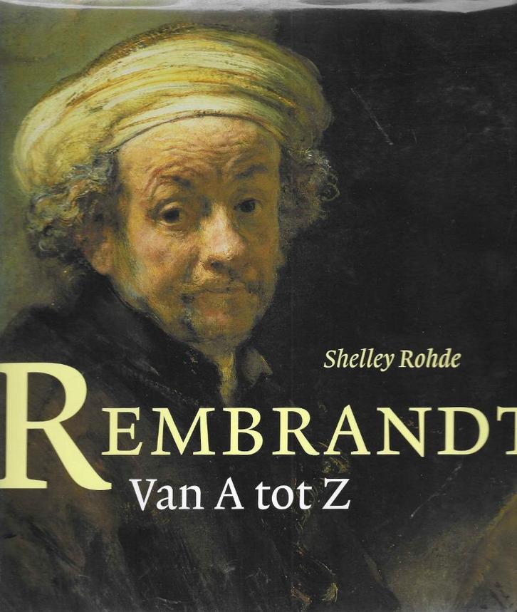Rembrandt van A tot Z, Boeken, Geschiedenis | Vaderland, Nieuw, 17e en 18e eeuw, Ophalen of Verzenden