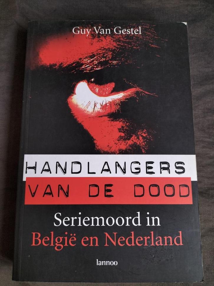 Guy Van Gestel - Handlangers van de dood / seriemoordenaars, Boeken, Biografieën, Zo goed als nieuw, Overige, Ophalen of Verzenden