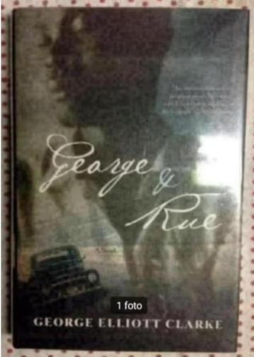 George & Rue; George Elliott Clarke; ISBN 0786716207 beschikbaar voor biedingen