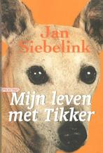 Jan Siebelink - Mijn leven met Tikker., Ophalen of Verzenden, Zo goed als nieuw, Nederland